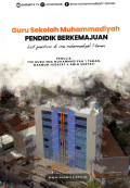 Guru Sekolah Muhammadiyah Pendidik Berkemajuan : Best Practice Di SMA Muhammadiyah 1 Taman